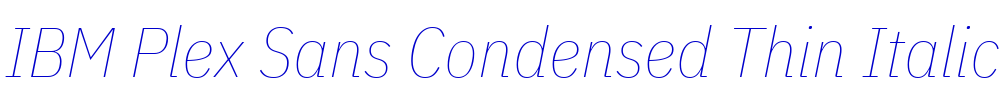 IBM Plex Sans Condensed Thin Italic フォント